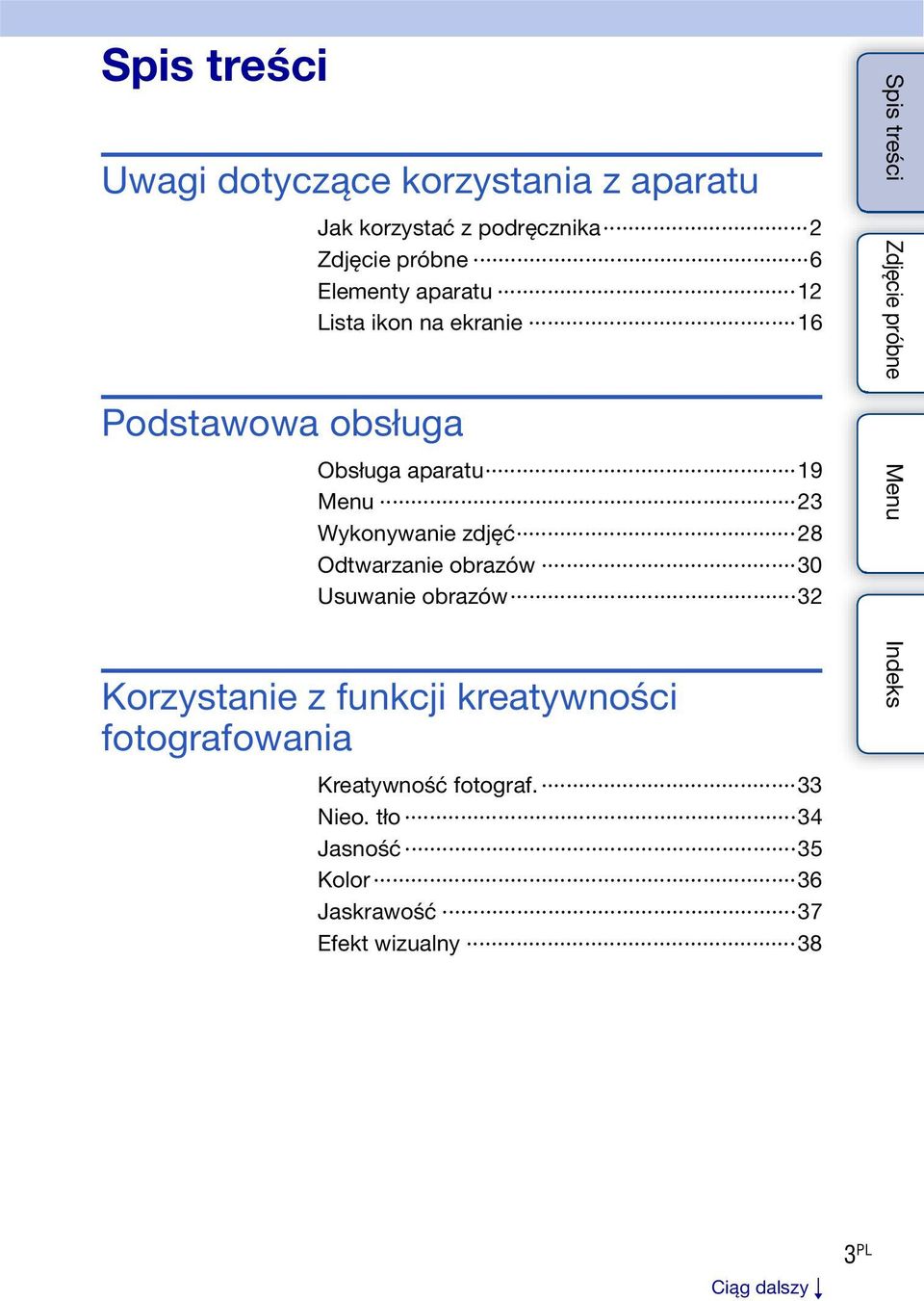 28 Odtwarzanie obrazów 30 Usuwanie obrazów 32 Korzystanie z funkcji kreatywności fotografowania