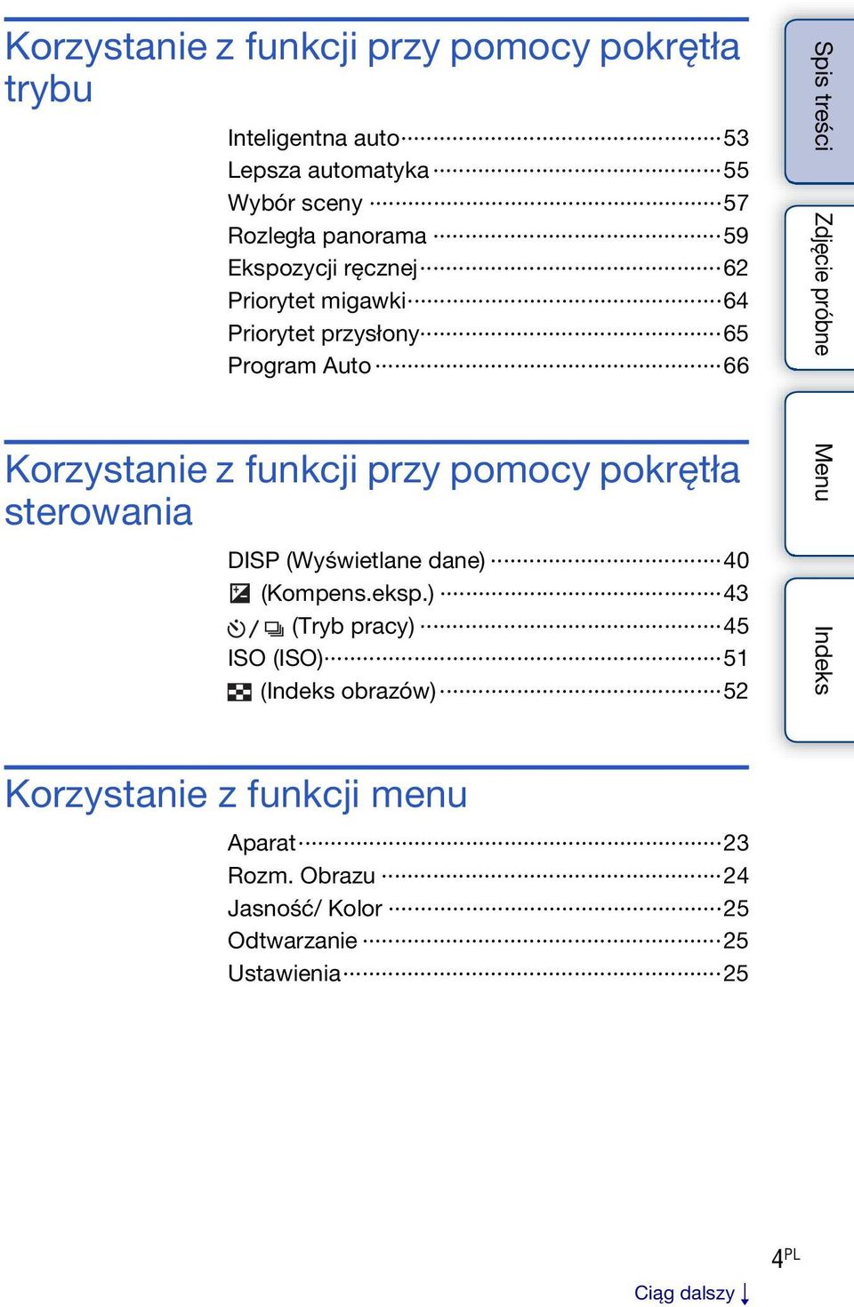 przy pomocy pokrętła sterowania DISP (Wyświetlane dane) 40 (Kompens.eksp.