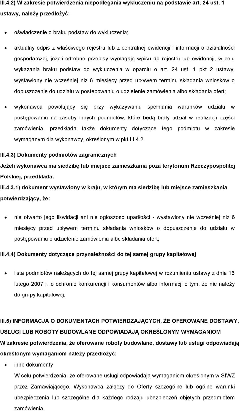 przepisy wymagają wpisu do rejestru lub ewidencji, w celu wykazania braku podstaw do wykluczenia w oparciu o art. 24 ust.