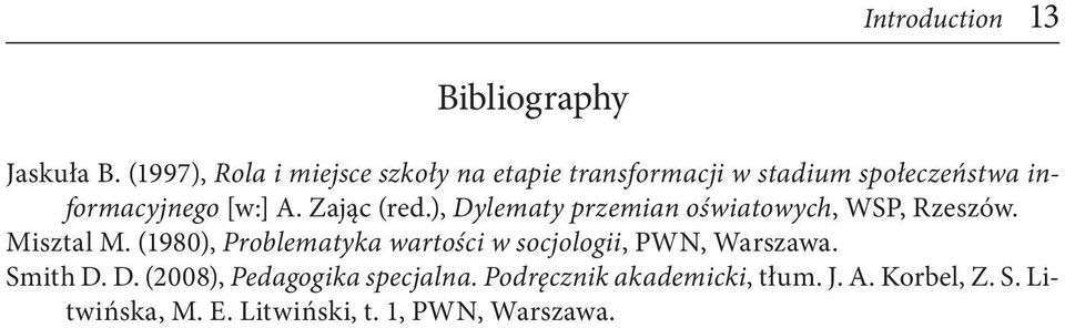 Zając (red.), Dylematy przemian oświatowych, WSP, Rzeszów. Misztal M.