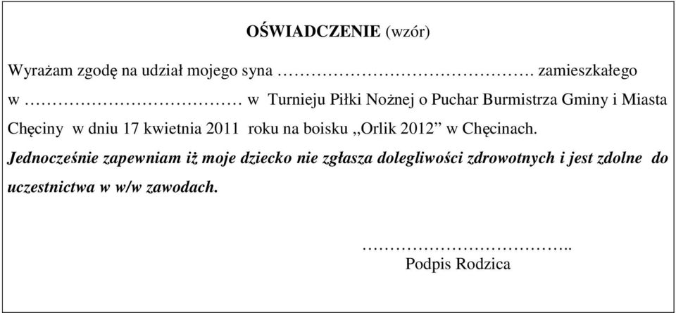 dniu 17 kwietnia 2011 roku na boisku,,orlik 2012 w Chęcinach.