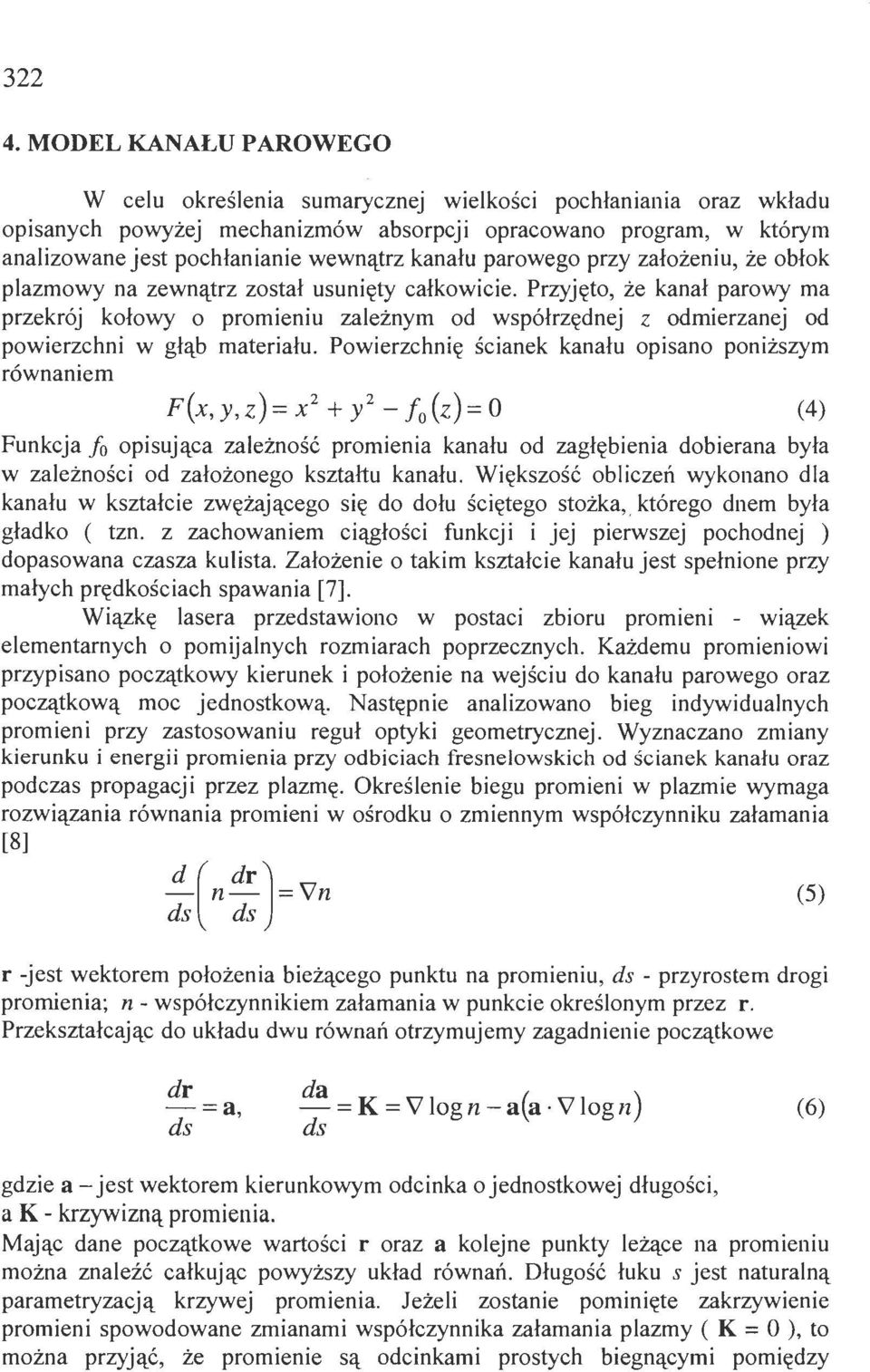 załżeniu, że błk plazmwy na zewnątrz zstał usunięty ałkwiie. Przyjęt, że kanał parwy ma przekrój kłwy prmieniu zależnym d współrzędnej z dmierzanej d pwierzhni w głąb materiału.