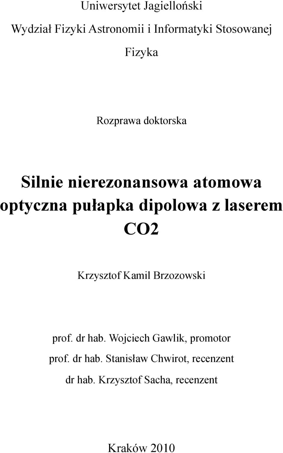 Silnie nierezonansowa atomowa optyczna pu!