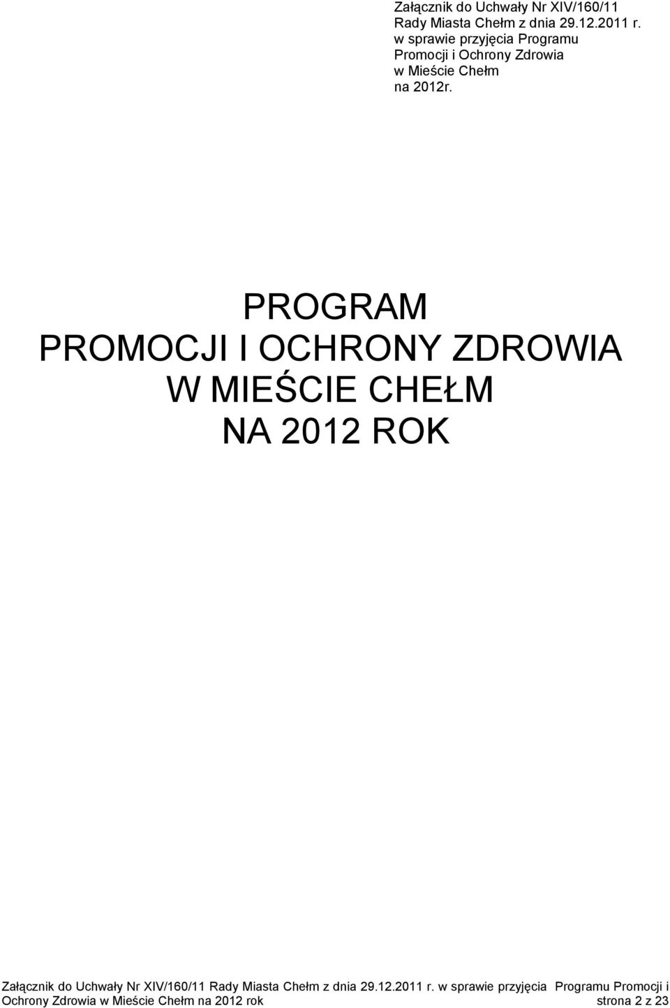 w sprawie przyjęcia Programu Promocji i Ochrony Zdrowia w Mieście