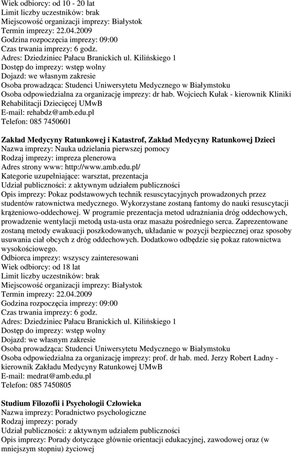 Wojciech Kułak - kierownik Kliniki Rehabilitacji Dziecięcej UMwB E-mail: rehabdz@amb.edu.