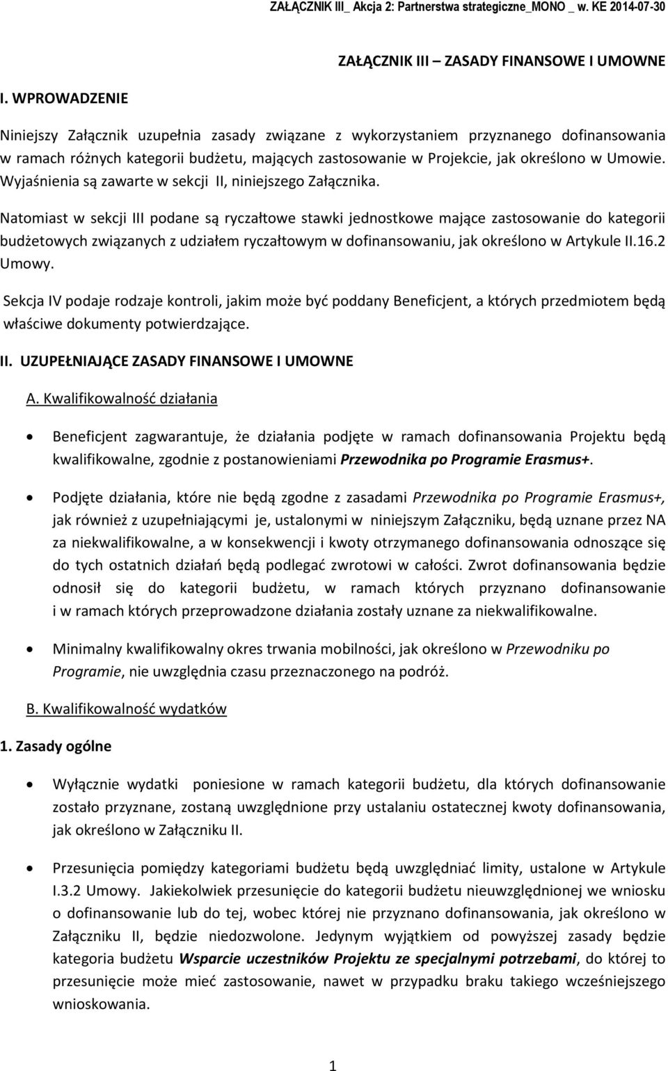 Wyjaśnienia są zawarte w sekcji II, niniejszeg Załącznika.