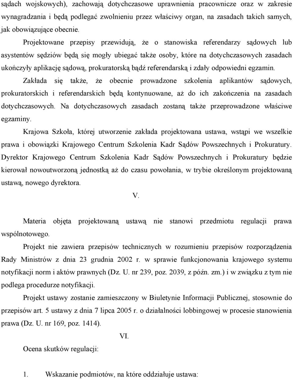 prokuratorską bądź referendarską i zdały odpowiedni egzamin.