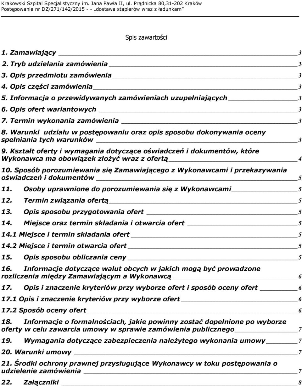 Warunki udziału w postępowaniu oraz opis sposobu dokonywania oceny spełniania tych warunków 3 9.