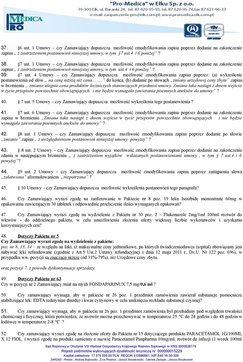 7 ust. 4 Umowy czy Zamawiający dopuszcza możliwość zmodyfikowania zapisu poprzez: (a) wykreślenie postanowienia od słów na cenę niższą niż cena.