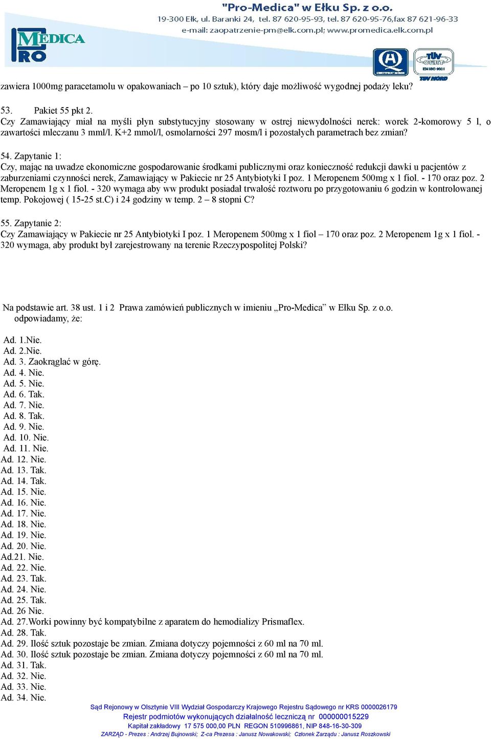 K+2 mmol/l, osmolarności 297 mosm/l i pozostałych parametrach bez zmian? 54.