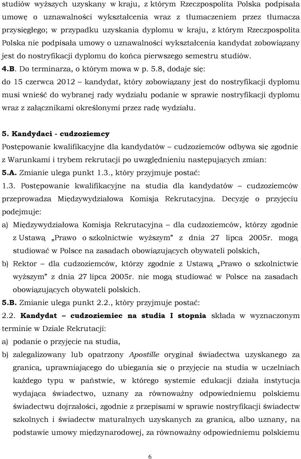 Do terminarza, o którym mowa w p. 5.