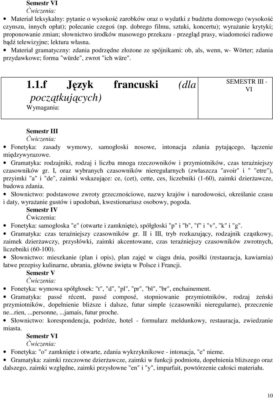 Materiał gramatyczny: zdania podrzędne złoŝone ze spójnikami: ob, als, wenn, w- Wörter; zdania przydawkowe; forma "würde", zwrot "ich wäre". 1.