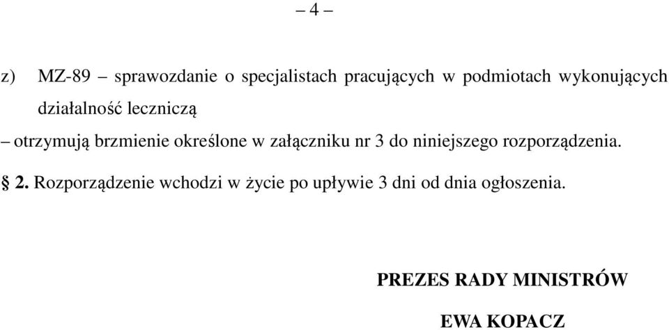 załączniku nr 3 do niniejszego rozporządzenia. 2.