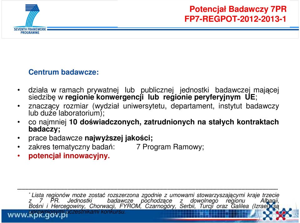 jakości; zakres tematyczny badań: 7 Program Ramowy; potencjał innowacyjny.