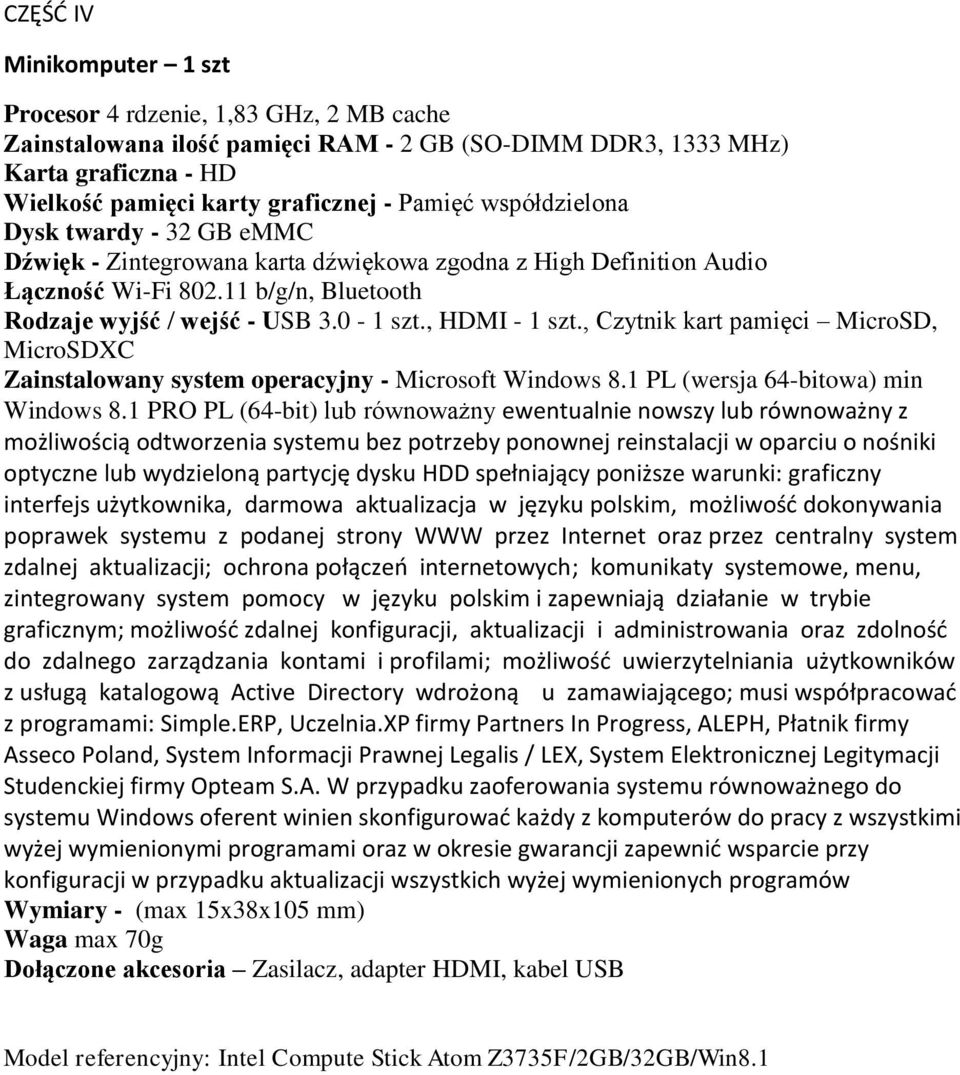 , Czytnik kart pamięci MicroSD, MicroSDXC Zainstalowany system operacyjny - Microsoft Windows 8.1 PL (wersja 64-bitowa) min Windows 8.