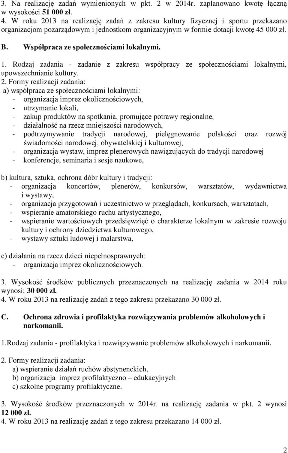 Współpraca ze społecznościami lokalnymi. 1. Rodzaj zadania - zadanie z zakresu współpracy ze społecznościami lokalnymi, upowszechnianie kultury.