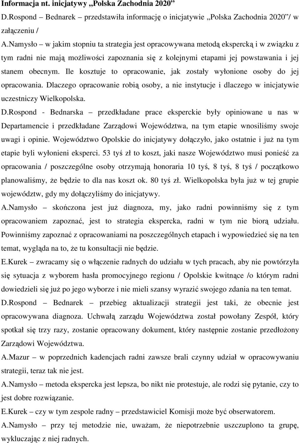 Ile kosztuje to opracowanie, jak zostały wyłonione osoby do jej opracowania. Dl