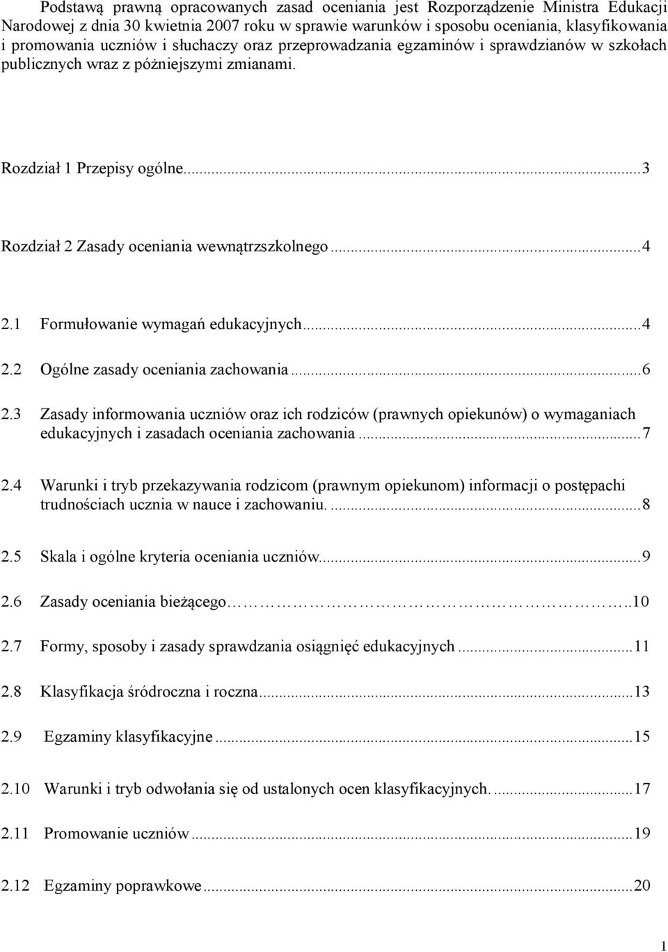 1 Formułowanie wymagań edukacyjnych... 4 2.2 Ogólne zasady oceniania zachowania... 6 2.