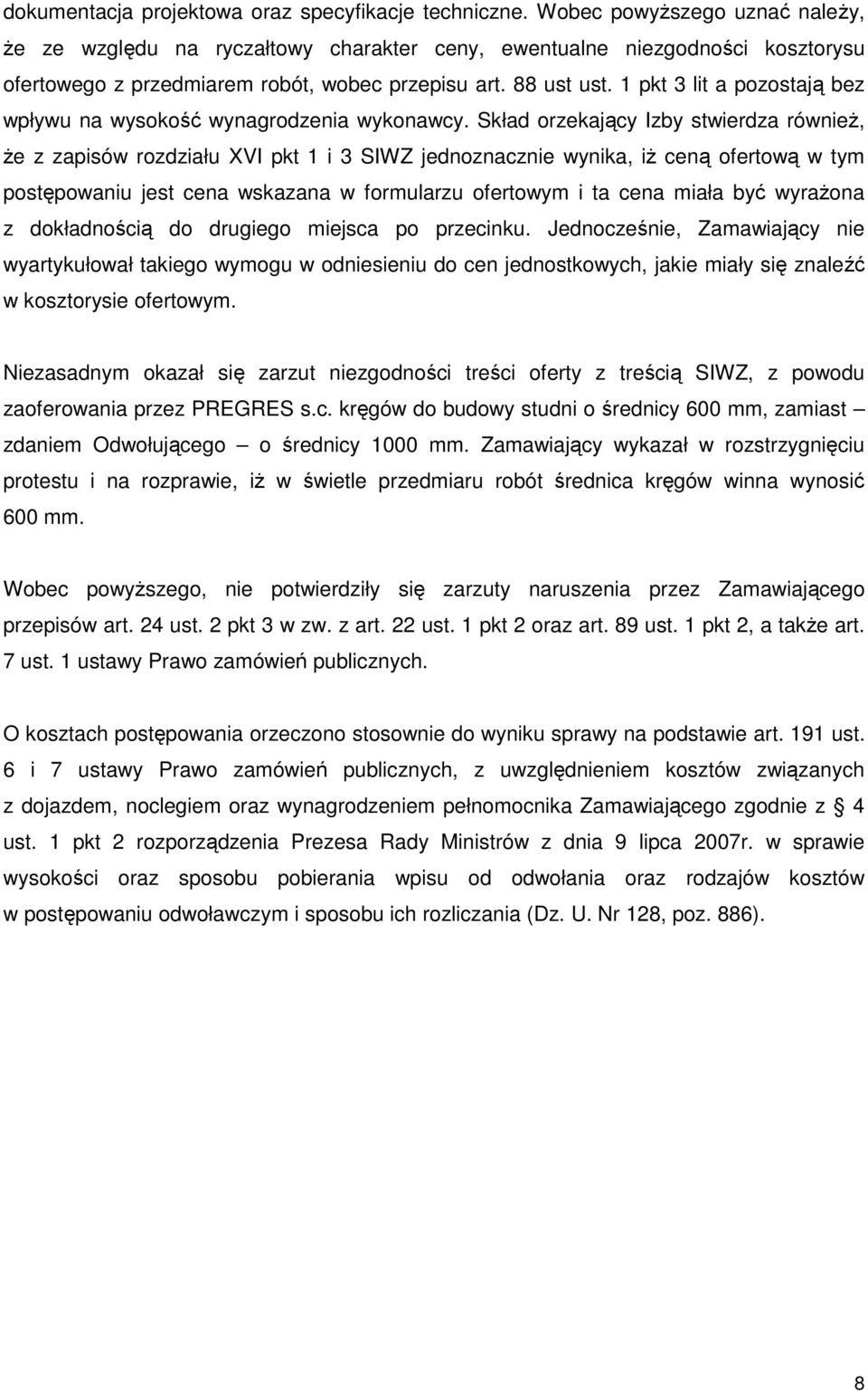 1 pkt 3 lit a pozostają bez wpływu na wysokość wynagrodzenia wykonawcy.