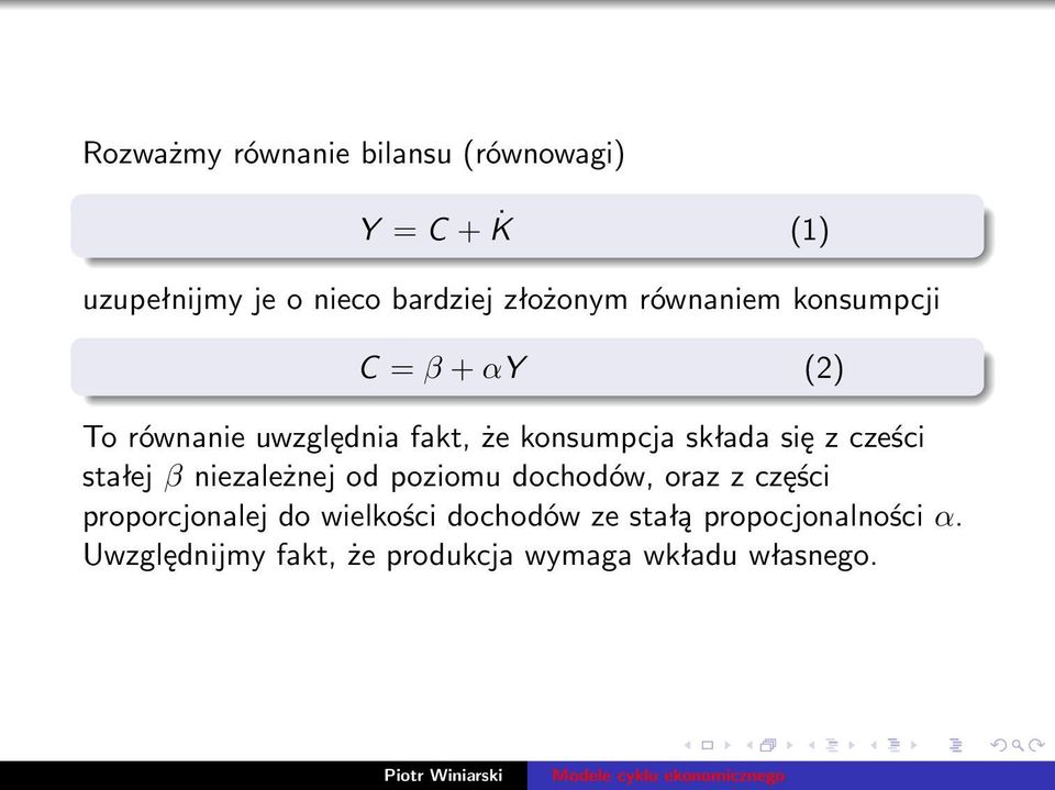 cześci stałej β niezależnej od poziomu dochodów, oraz z części proporcjonalej do wielkości