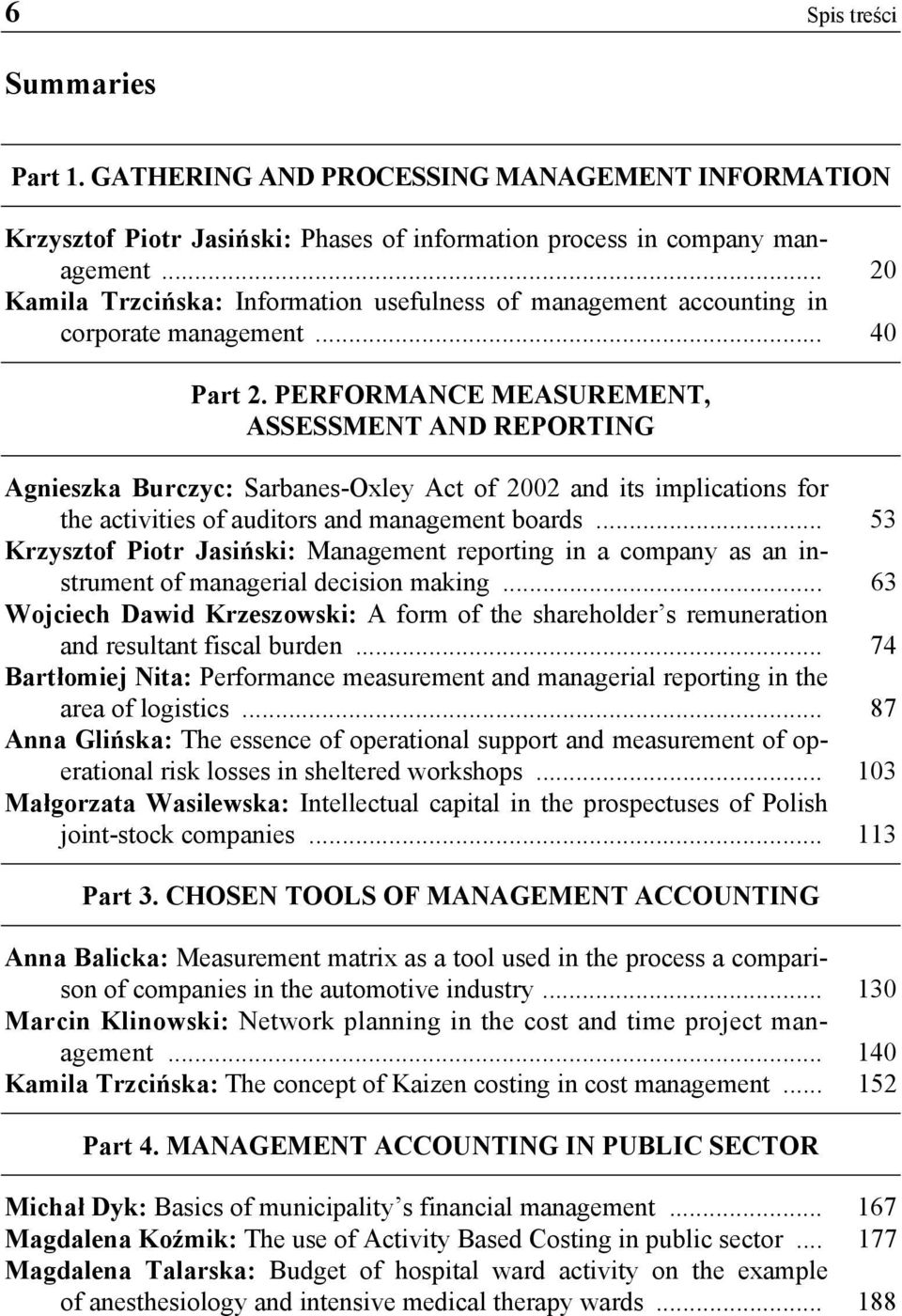 PERFORMANCE MEASUREMENT, ASSESSMENT AND REPORTING Agnieszka Burczyc: Sarbanes-Oxley Act of 2002 and its implications for the activities of auditors and management boards.