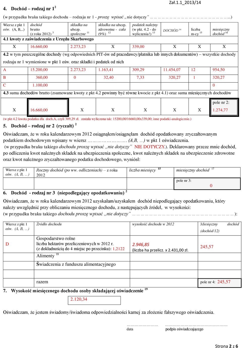 ) 13 DOCHÓD 14 liczba m-cy 15 miesięczny dochód 16 X 16.660,00 2.273,23 X 339,00 X X X 4.