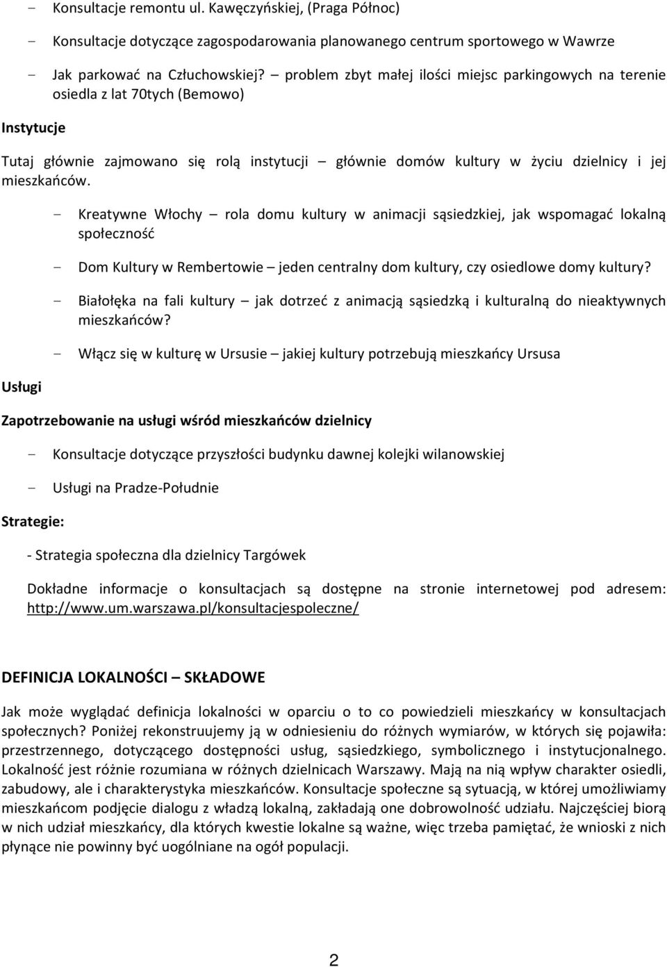 Usługi - Kreatywne Włochy rola domu kultury w animacji sąsiedzkiej, jak wspomagać lokalną społeczność - Dom Kultury w Rembertowie jeden centralny dom kultury, czy osiedlowe domy kultury?