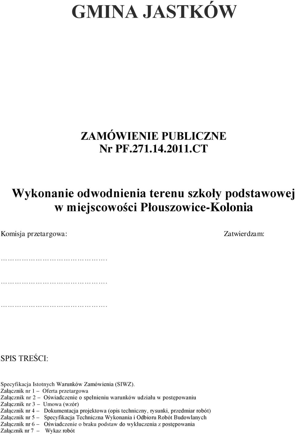 .. SPIS TREŚCI: Specyfikacja Istotnych Warunków Zamówienia (SIWZ).