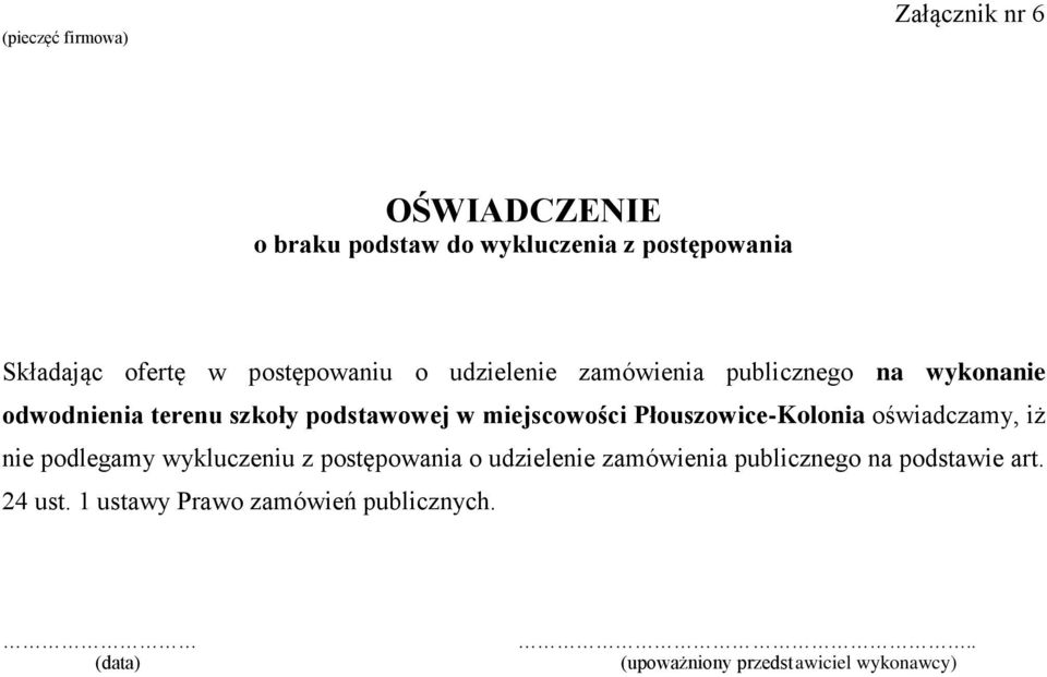 miejscowości Płouszowice-Kolonia oświadczamy, iż nie podlegamy wykluczeniu z postępowania o udzielenie