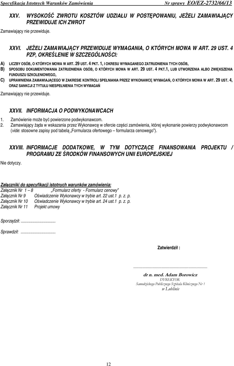 1, I OKRESU WYMAGANEGO ZATRUDNIENIA TYCH OSÓB, B) SPOSOBU DOKUMENTOWANIA ZATRUDNIENIA OSÓB, O KTÓRYCH MOWA W ART. 29 UST. 4 PKT.