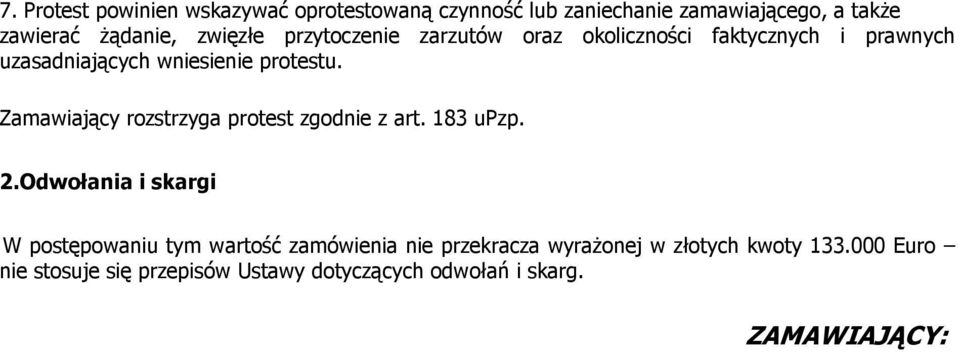 Zamawiający rozstrzyga protest zgodnie z art. 183 upzp. 2.