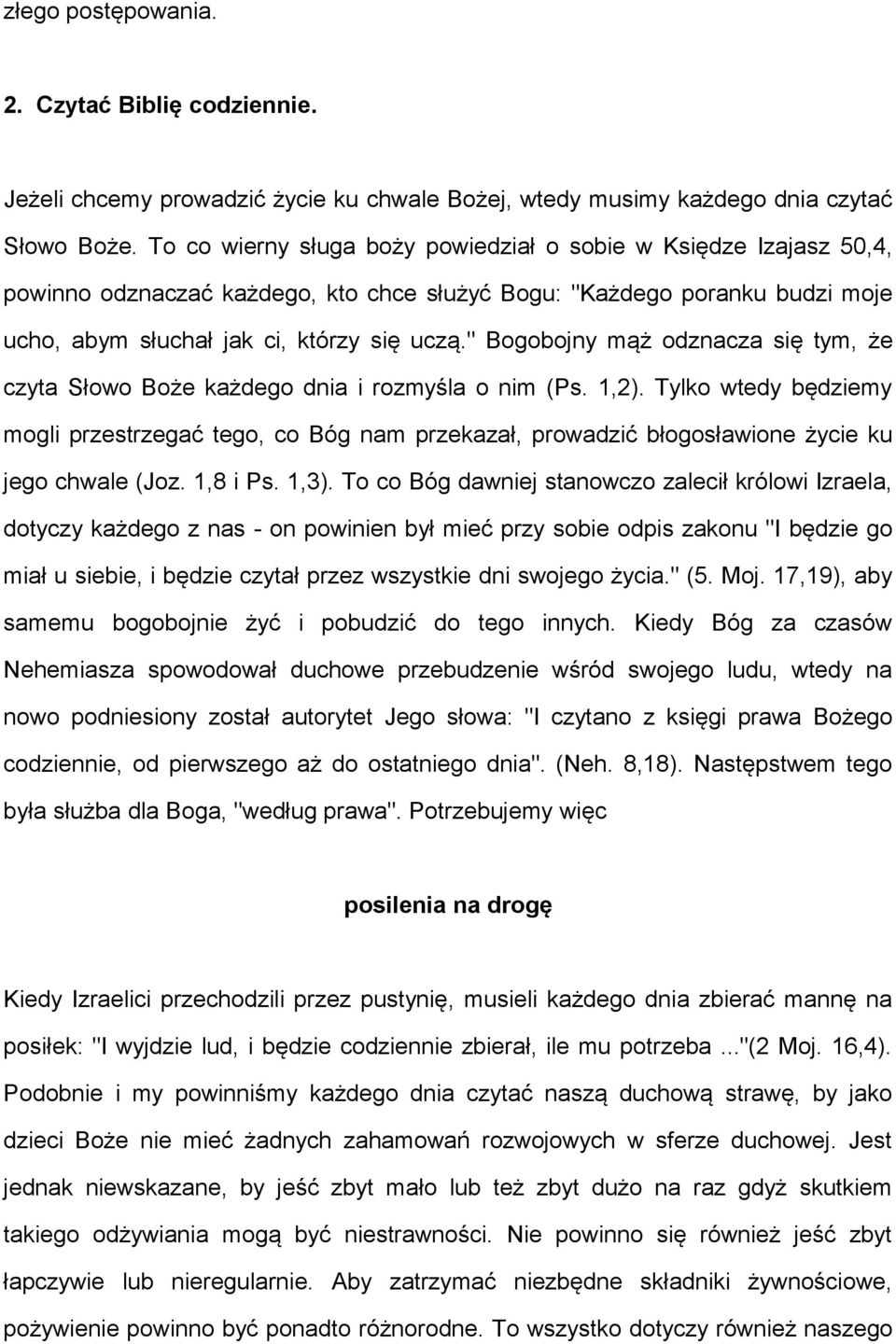 " Bogobojny mąż odznacza się tym, że czyta Słowo Boże każdego dnia i rozmyśla o nim (Ps. 1,2).