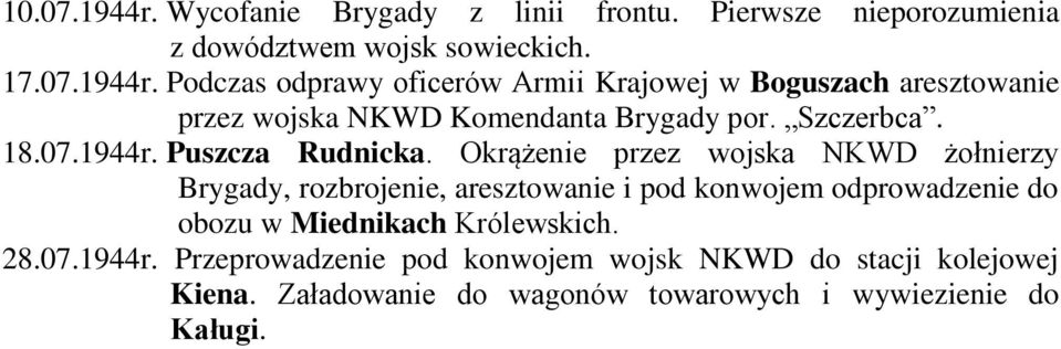 Okrążenie przez wojska NKWD żołnierzy Brygady, rozbrojenie, aresztowanie i pod konwojem odprowadzenie do obozu w Miednikach