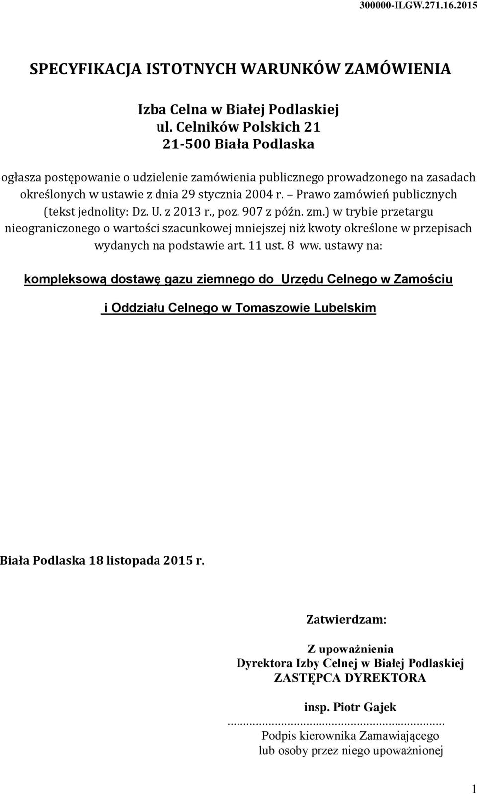 Prawo zamówień publicznych (tekst jednolity: Dz. U. z 2013 r., poz. 907 z późn. zm.