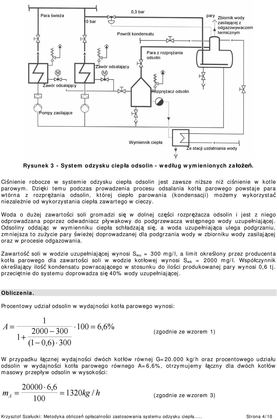 Ci nienie robocze w systemie odzysku ciep a odsolin jest zawsze ni sze ni ci nienie w kotle parowym.