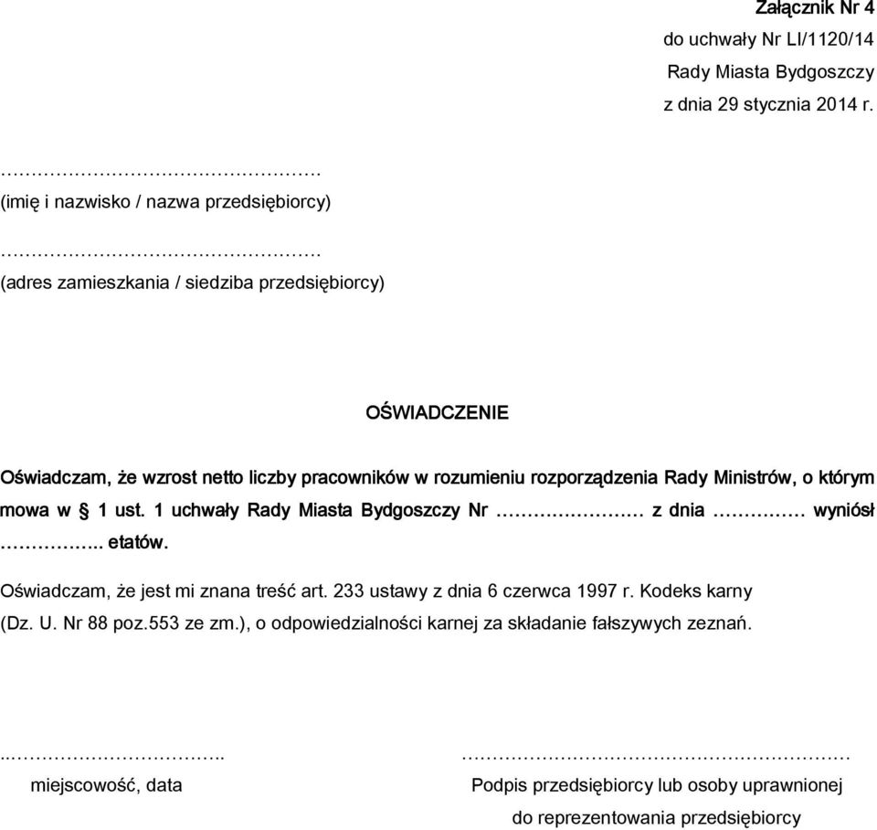 . etatów. Oświadczam, że jest mi znana treść art. 233 ustawy z dnia 6 czerwca 1997 r.