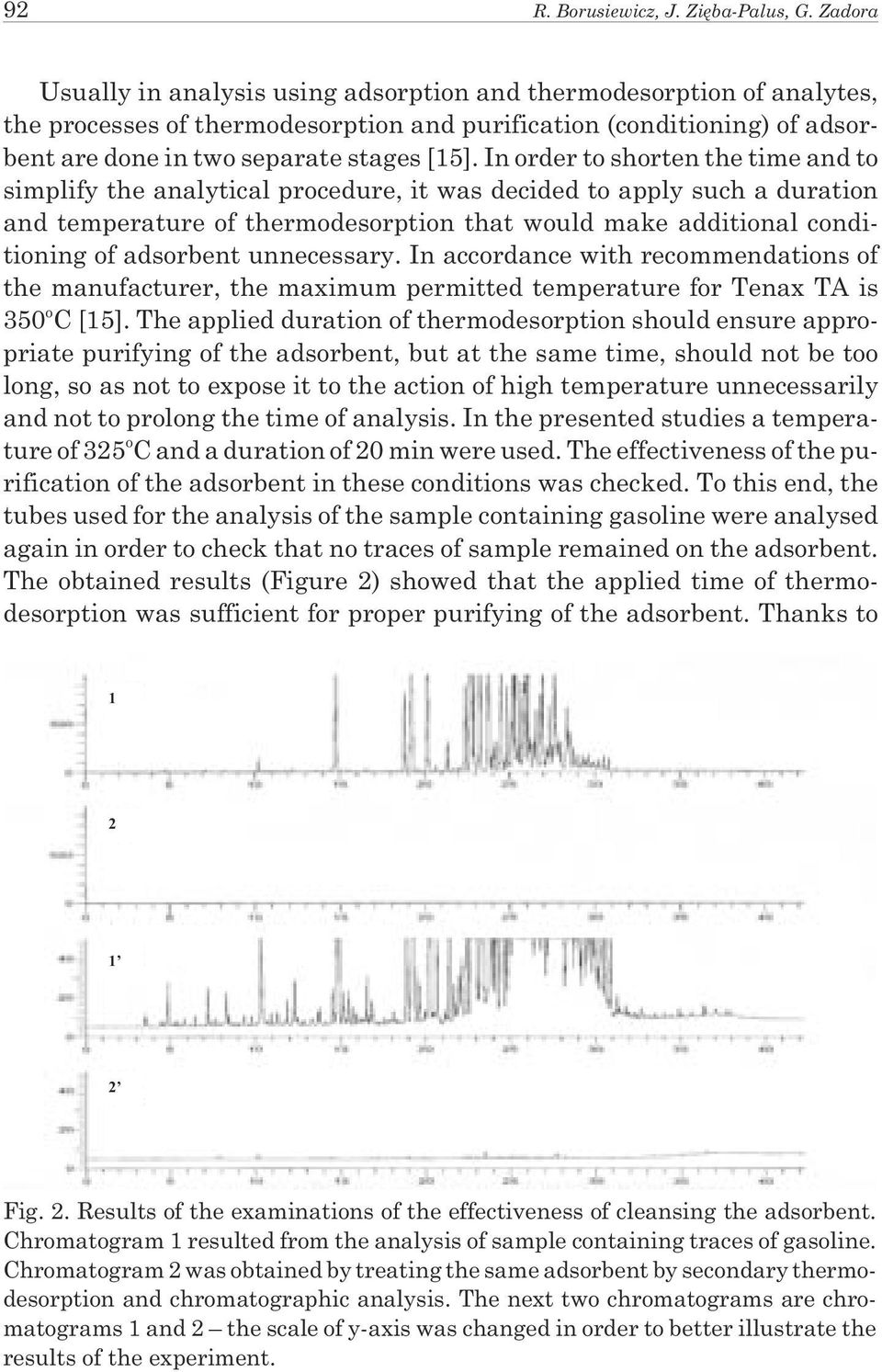 In order to shorten the time and to simplify the analytical procedure, it was decided to apply such a duration and temperature of thermodesorption that would make additional conditioning of adsorbent