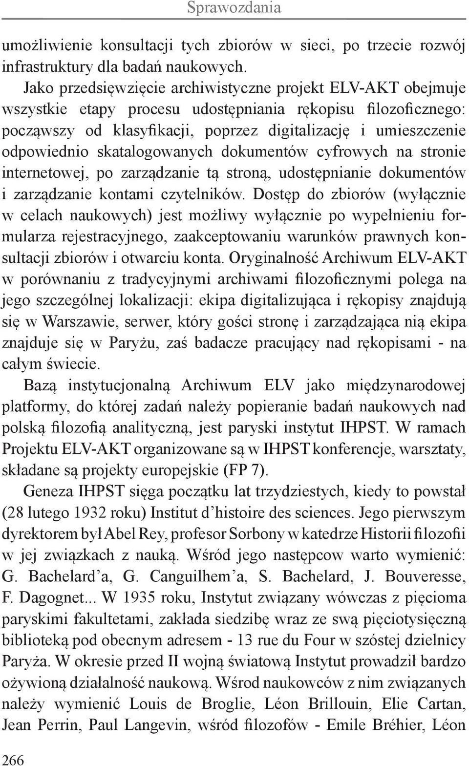 odpowiednio skatalogowanych dokumentów cyfrowych na stronie inter ne towej, po zarządzanie tą stroną, udostępnianie dokumentów i zarządzanie kontami czytelników.