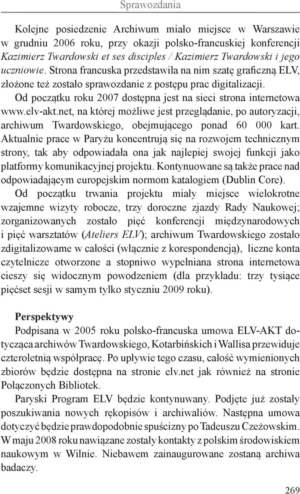 elv akt.net, na której możliwe jest przeglądanie, po autoryzacji, archiwum Twardowskiego, obejmującego ponad 60 000 kart.