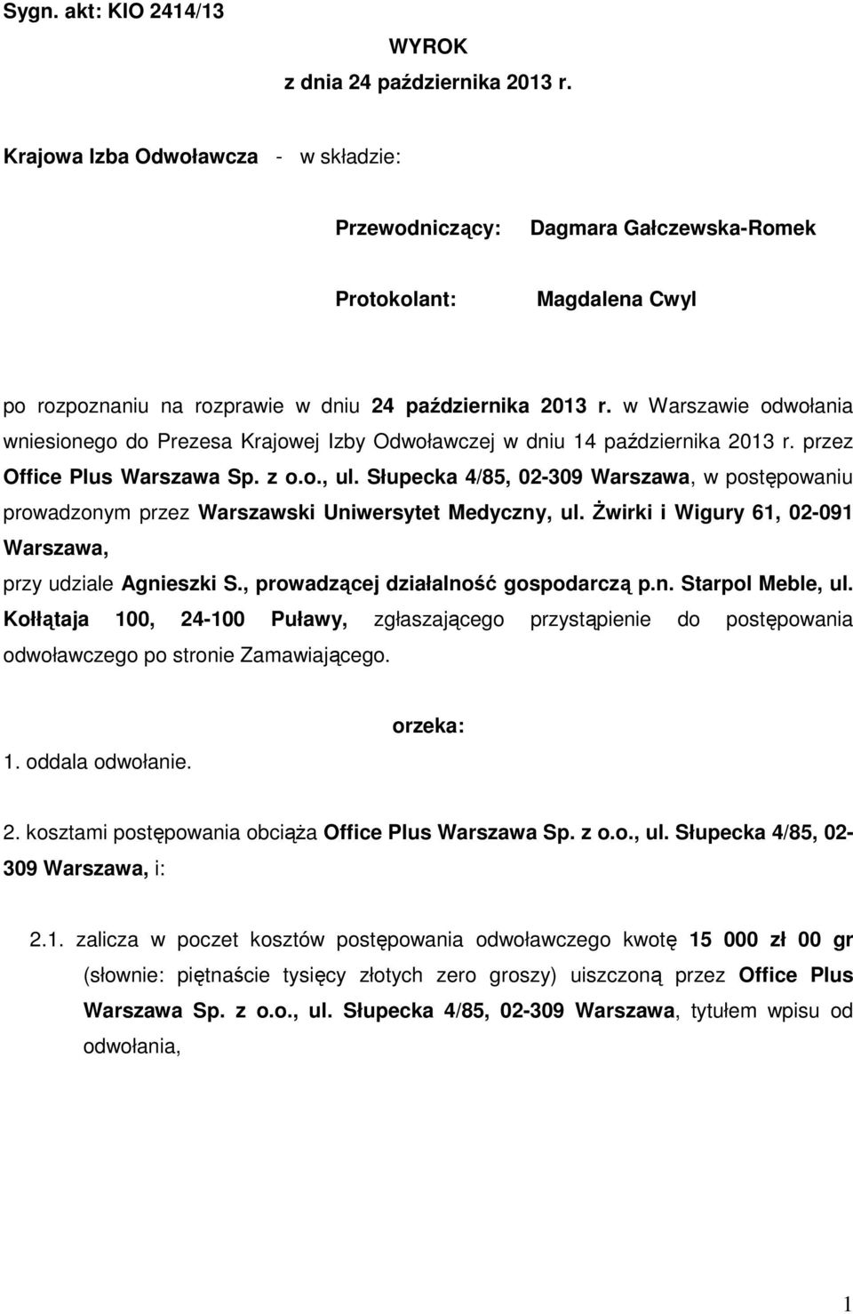 w Warszawie odwołania wniesionego do Prezesa Krajowej Izby Odwoławczej w dniu 14 października 2013 r. przez Office Plus Warszawa Sp. z o.o., ul.