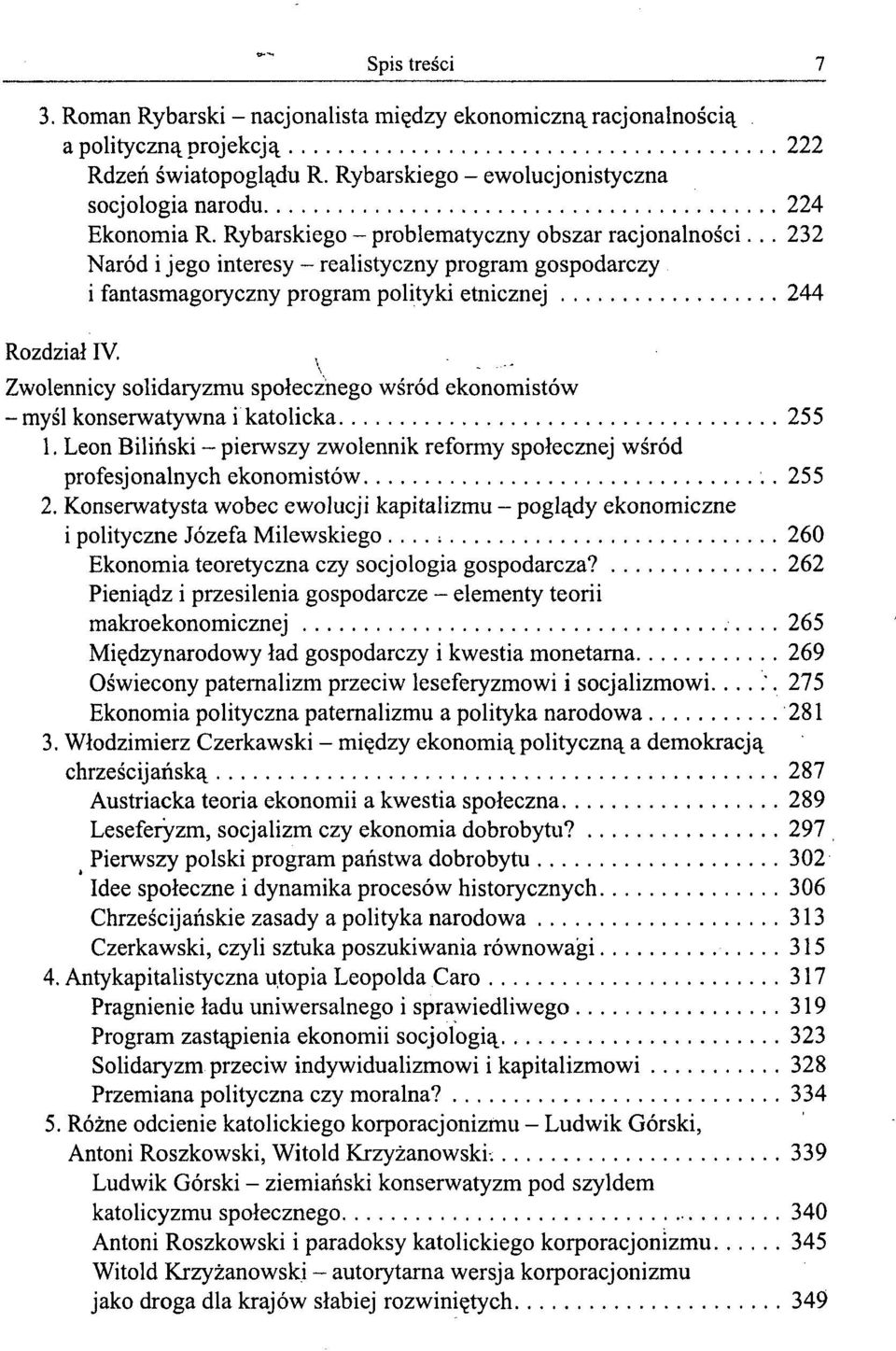 , Zwolennicy solidaryzmu społecznego wśród ekonomistów - myśl konserwatywna i katolicka 255 1. Leon Biliński - pierwszy zwolennik reformy społecznej wśród profesjonalnych ekonomistów.. 255 2.