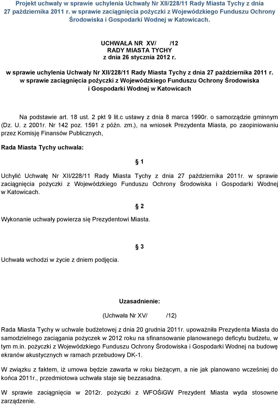 w sprawie uchylenia Uchwały Nr XII/228/11 Rady Miasta Tychy z dnia 27 października 2011 r.