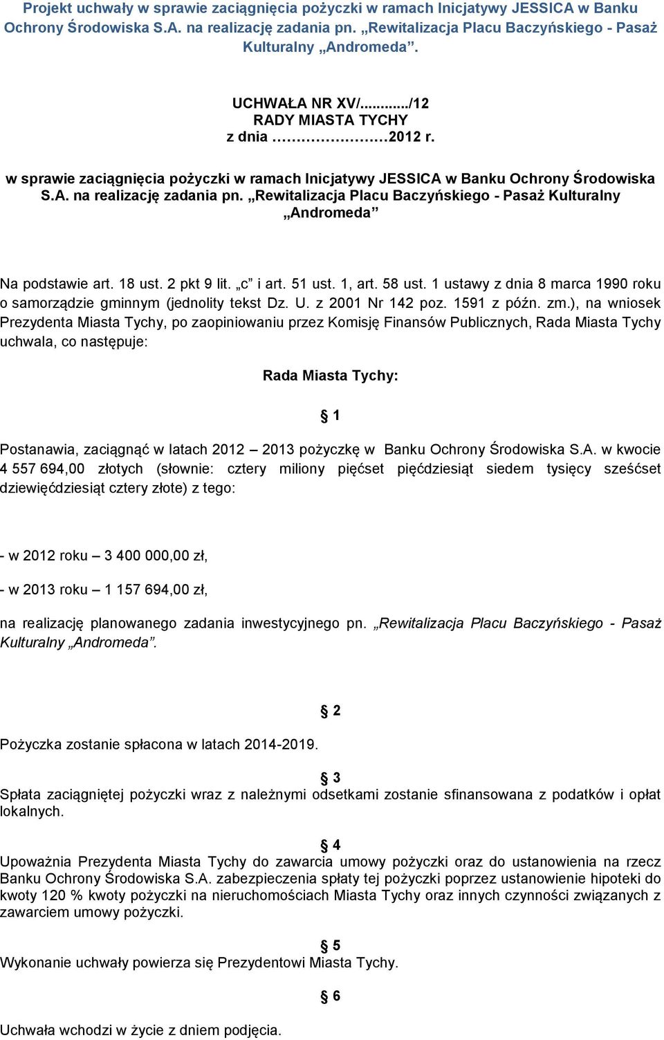 Rewitalizacja Placu Baczyńskiego - Pasaż Kulturalny Andromeda Na podstawie art. 18 ust. 2 pkt 9 lit. c i art. 51 ust. 1, art. 58 ust.