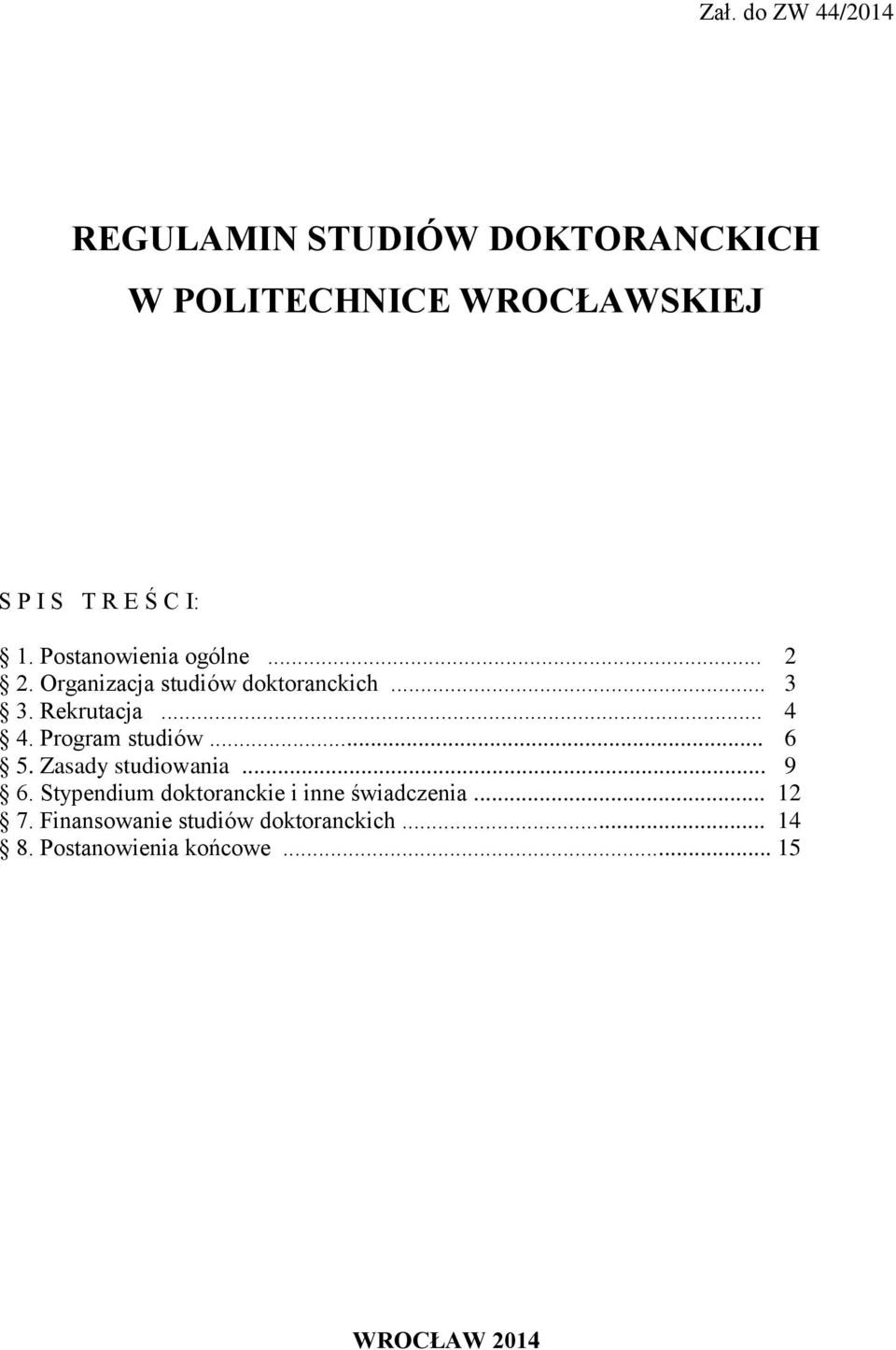 Program studiów... 6 5. Zasady studiowania... 9 6. Stypendium doktoranckie i inne świadczenia.