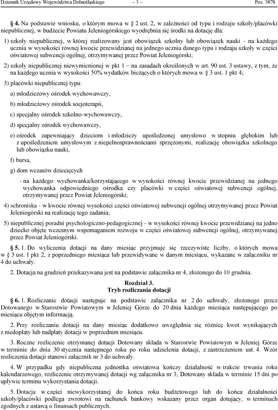 szkolny lub obowiązek nauki - na każdego ucznia w wysokości równej kwocie przewidzianej na jednego ucznia danego typu i rodzaju szkoły w części oświatowej subwencji ogólnej, otrzymywanej przez Powiat