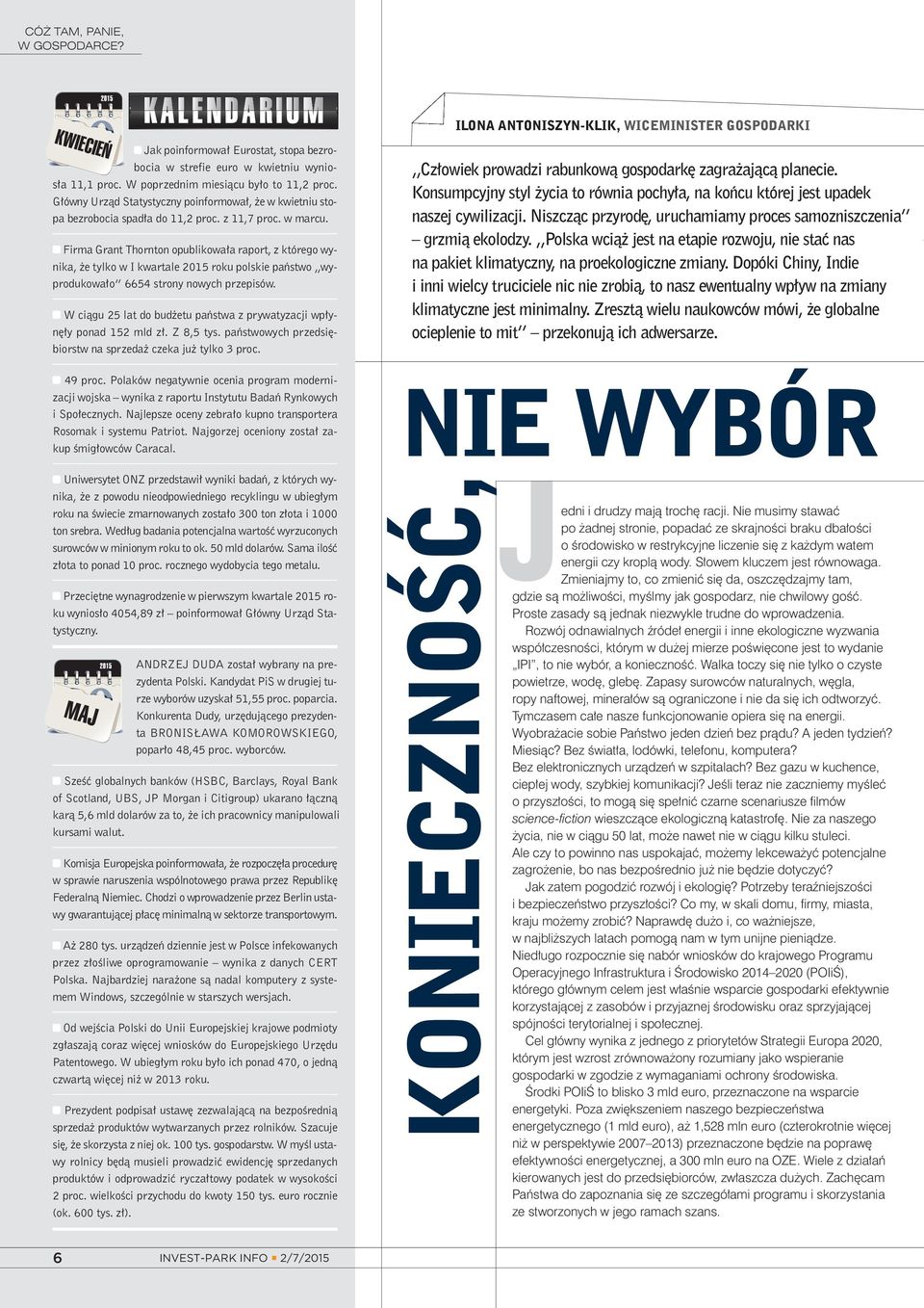 Fir ma Grant Thorn ton opu bli ko wa ła ra port, z któ re go wy - ni ka, że tyl ko w I kwar ta le 2015 roku pol skie pań stwo wy - pro du ko wa ło 6654 stro ny no wych prze pi sów.