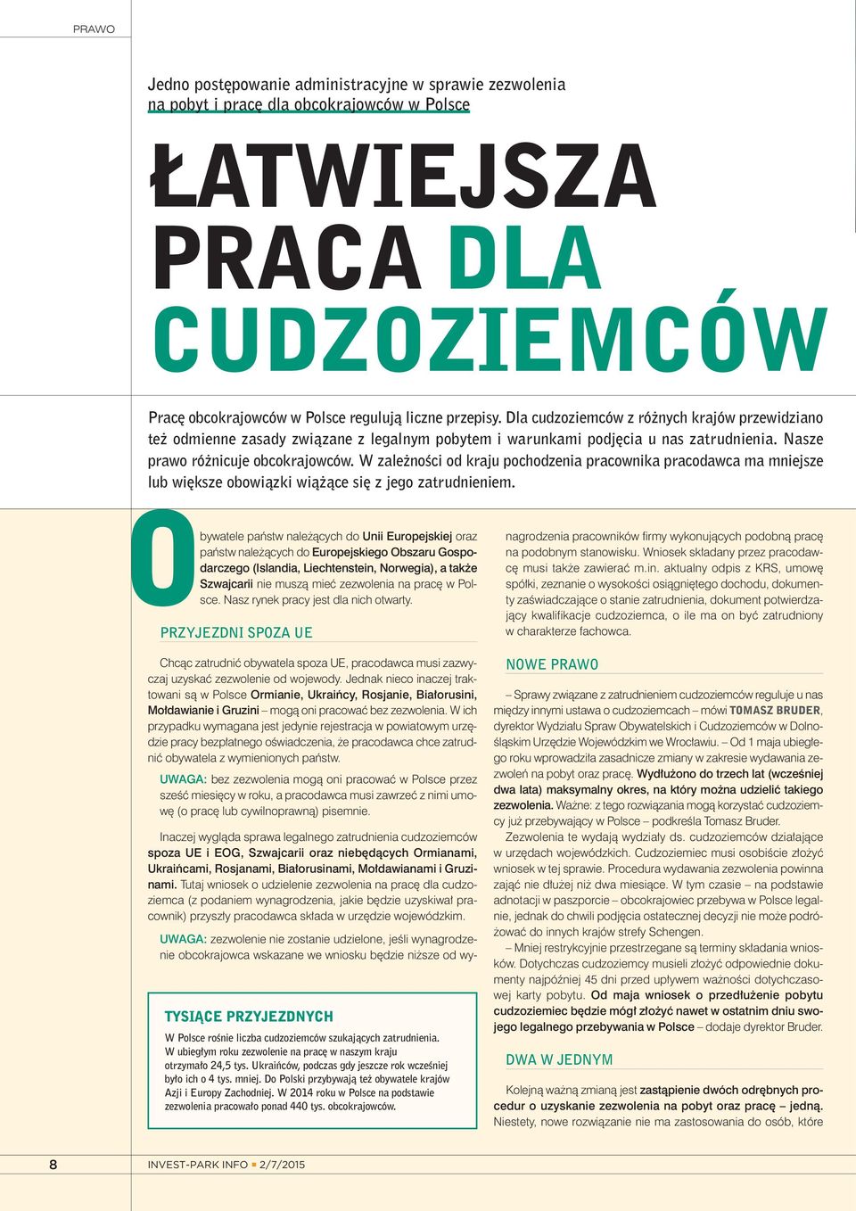 W za leż no ści od kra ju po cho dze nia pra cow ni ka pra co daw ca ma mniej sze lub więk sze obo wiąz ki wią żą ce się z je go za trud nie niem.