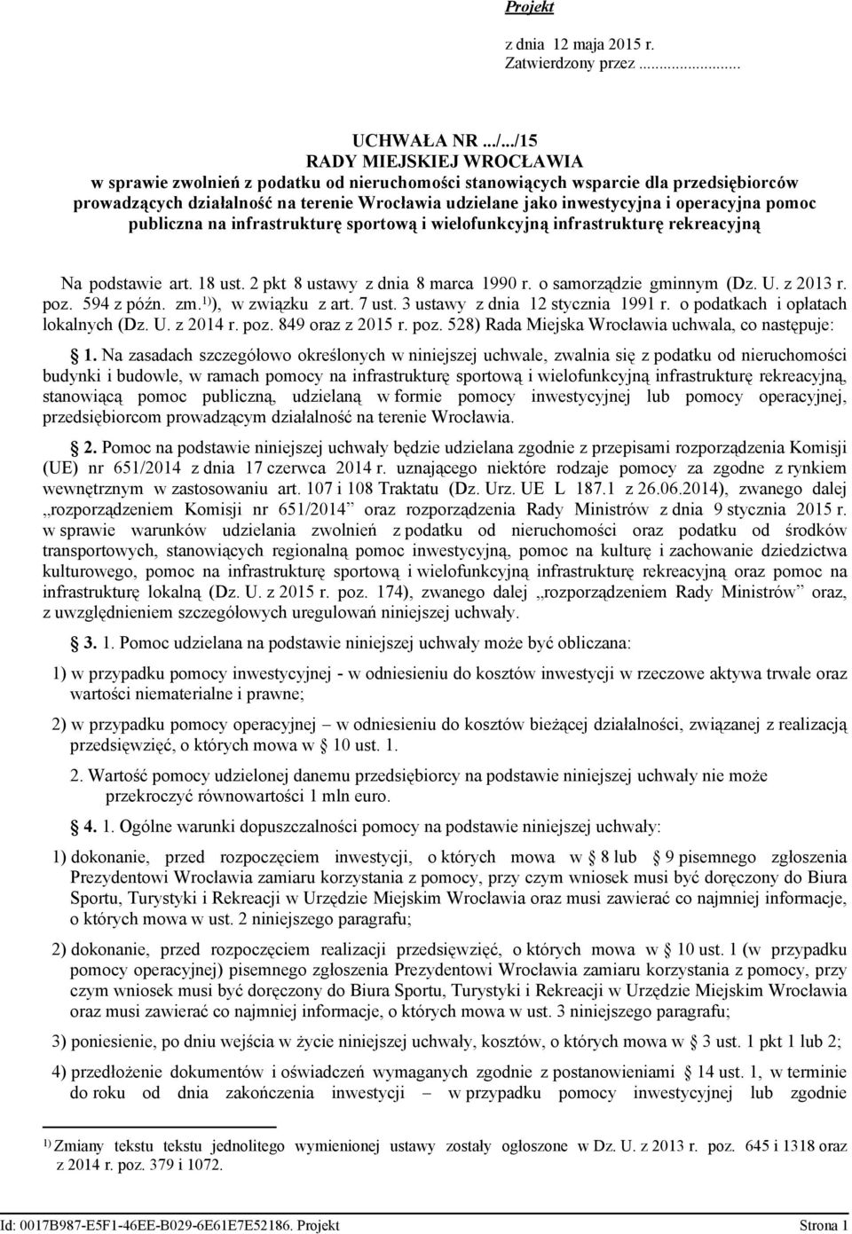 operacyjna pomoc publiczna na infrastrukturę sportową i wielofunkcyjną infrastrukturę rekreacyjną Na podstawie art. 18 ust. 2 pkt 8 ustawy z dnia 8 marca 1990 r. o samorządzie gminnym (Dz. U.