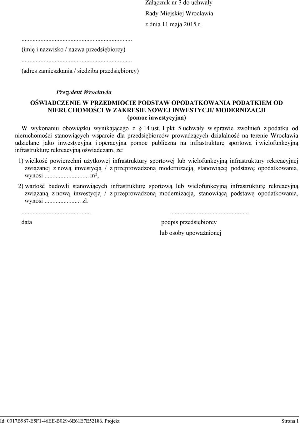 1 pkt 5 uchwały w sprawie zwolnień z podatku od nieruchomości stanowiących wsparcie dla przedsiębiorców prowadzących działalność na terenie Wrocławia udzielane jako inwestycyjna i operacyjna pomoc