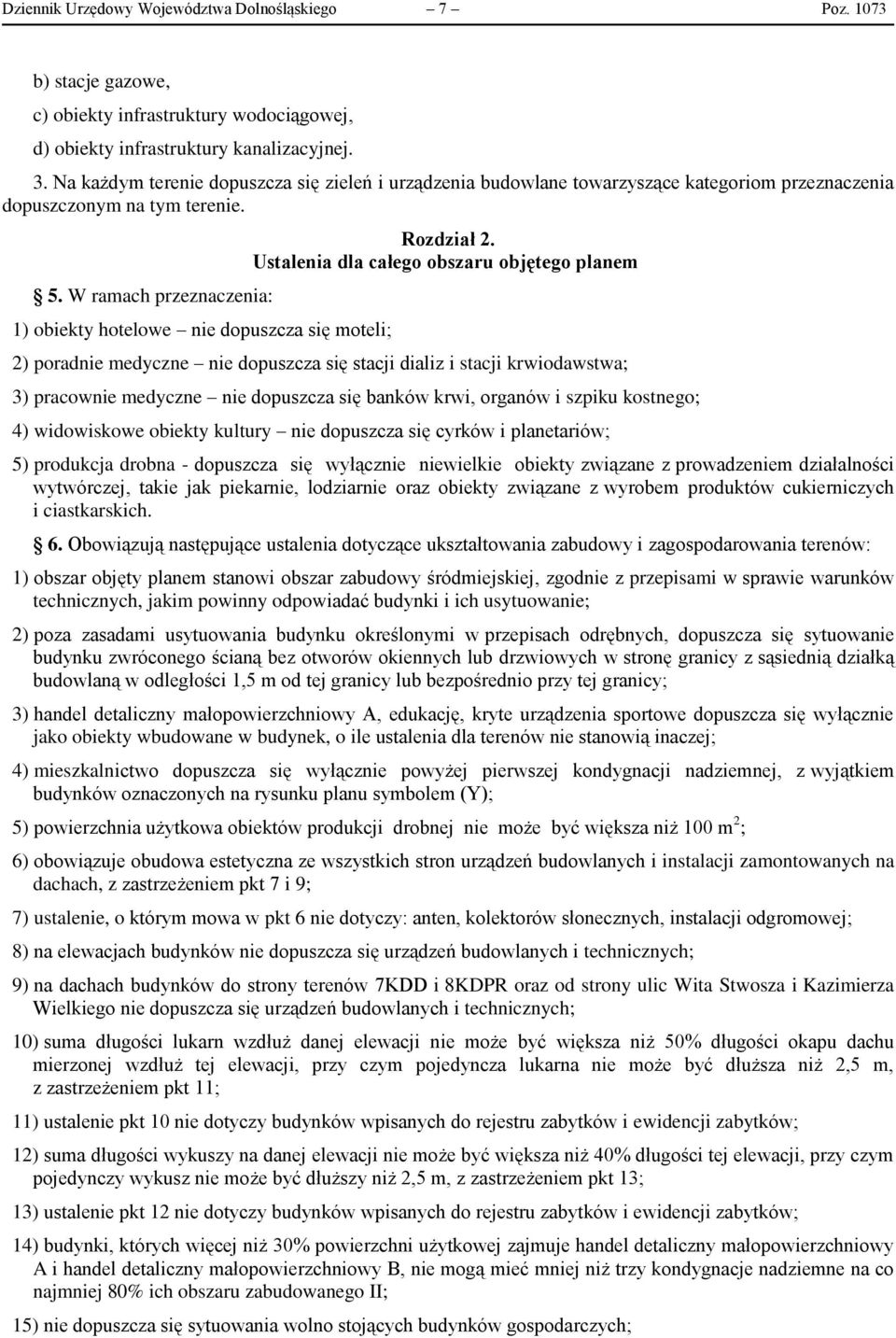 W ramach przeznaczenia: 1) obiekty hotelowe nie dopuszcza się moteli; Rozdział 2.